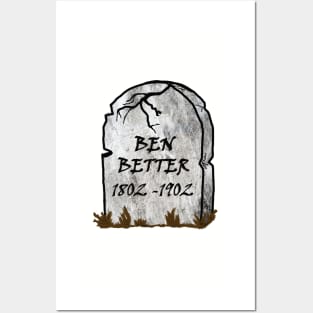 Funny Word Pun Ben Better Cemetery Grave Halloween Sarcasm Posters and Art